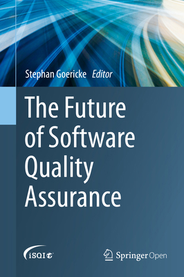 The Future of Software Quality Assurance 3030295087 Book Cover