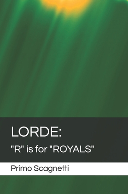 Lorde: "R" is for "ROYALS" B0BXMX7ZKR Book Cover