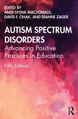 Autism Spectrum Disorders: Advancing Positive P... 1032154179 Book Cover