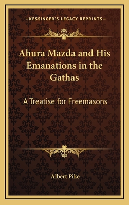 Ahura Mazda and His Emanations in the Gathas: A... 1168648823 Book Cover