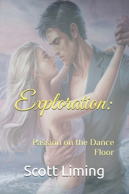 Exploration: : Passion on the Dance Floor B0DT3WZ9YB Book Cover