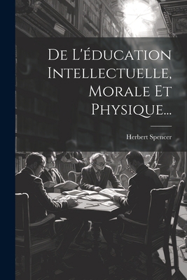De L'éducation Intellectuelle, Morale Et Physiq... [French] 1021575429 Book Cover