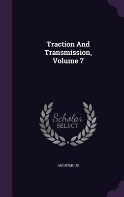 Traction And Transmission, Volume 7 1354681487 Book Cover