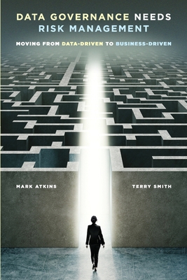 Data Governance Needs Risk Management: Moving f... 1634621816 Book Cover