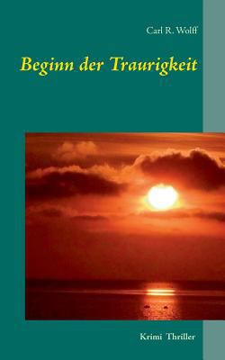 Beginn der Traurigkeit: Krimi Thriller [German] 3837006670 Book Cover