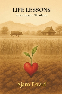 Life Lessons from Isaan, Thailand B0FBWF21DZ Book Cover