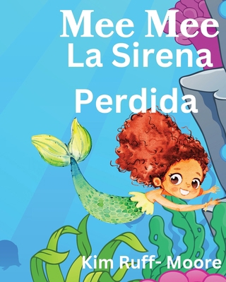 Mee Mee La Sirena Perdida [Spanish]            Book Cover