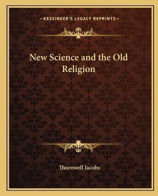 New Science and the Old Religion 1162587032 Book Cover