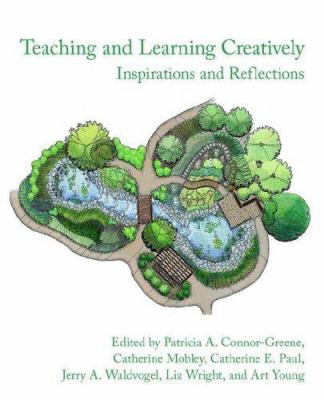 Teaching and Learning Creatively: Inspirations ... 1932559825 Book Cover