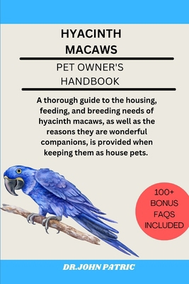 Hyacinth Macaws: A thorough guide to the housin... B0D7LY8K4B Book Cover