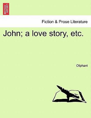 John; A Love Story, Etc. 1240875894 Book Cover