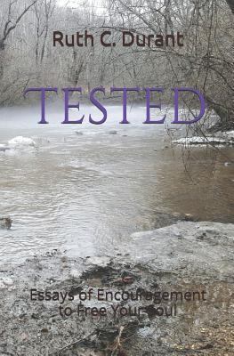 Tested: Essays of Encouragement to Free Your Soul 1729686435 Book Cover