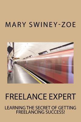 Freelance Expert: Learning the Secret of Gettin... 1976277825 Book Cover