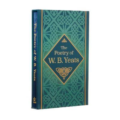 The Poetry of W. B. Yeats: Deluxe Slipcase Edit... 1789502241 Book Cover