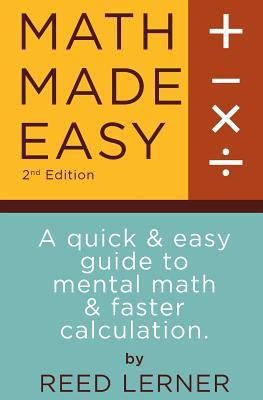 Math Made Easy: A quick and easy guide to menta... 1523677260 Book Cover