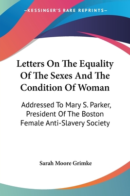 Letters On The Equality Of The Sexes And The Co... 1430483512 Book Cover