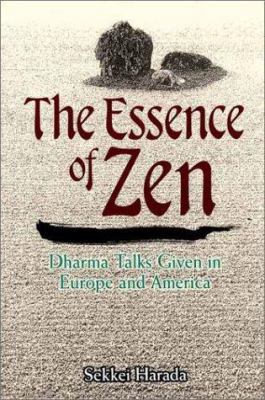 The Essence of Zen: Dharma Talks Given in Europ... 4770021992 Book Cover