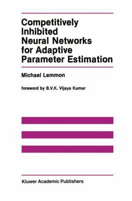 Competitively Inhibited Neural Networks for Ada... 0792390865 Book Cover