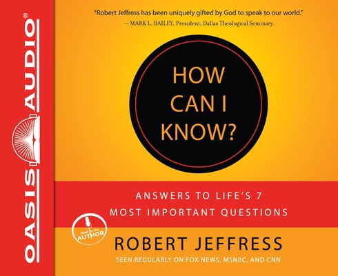 How Can I Know?: Answers to Life's 7 Most Impor... 1613753330 Book Cover