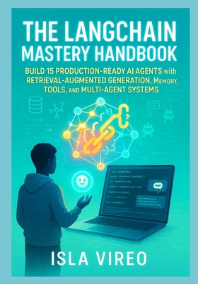 The LangChain Mastery Handbook: Build 15 Produc... B0G1BYXZ2M Book Cover
