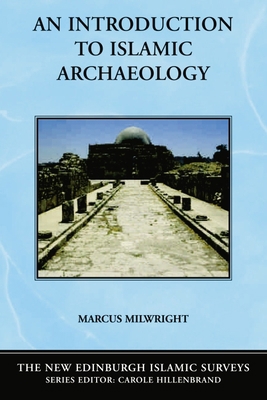 An Introduction to Islamic Archaeology 0748623116 Book Cover