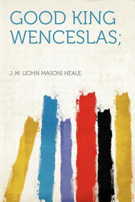 Good King Wenceslas; 1290856257 Book Cover