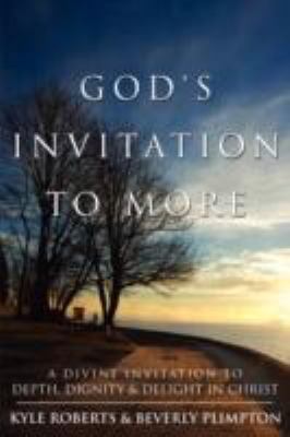God's Invitation to More: A Divine Invitation t... 1434388204 Book Cover