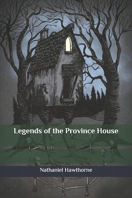 Legends of the Province House B086PN1MRL Book Cover