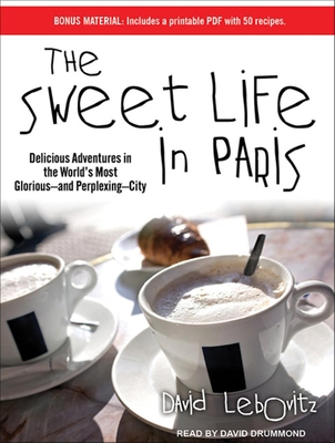 The Sweet Life in Paris: Delicious Adventures i... 1452638284 Book Cover
