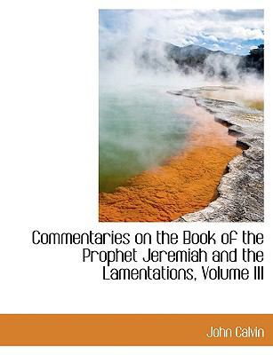 Commentaries on the Book of the Prophet Jeremia... [Large Print] 1116473003 Book Cover