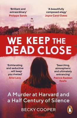 We Keep the Dead Close: A Murder at Harvard and... 1786090554 Book Cover