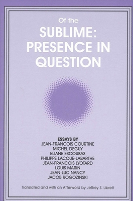 Of the Sublime: Presence in Question: Essays by... 0791413802 Book Cover