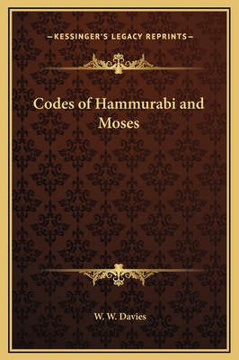Codes of Hammurabi and Moses 116925330X Book Cover
