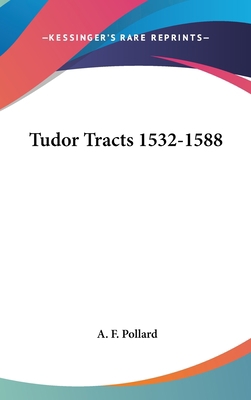 Tudor Tracts 1532-1588 0548193711 Book Cover