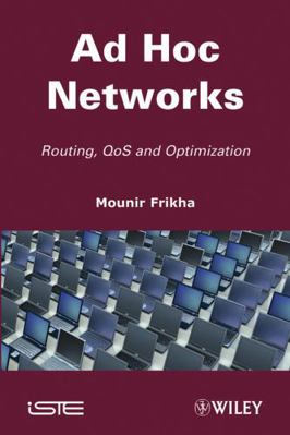 AD Hoc Networks: Routing, Qos and Optimization 1848212275 Book Cover