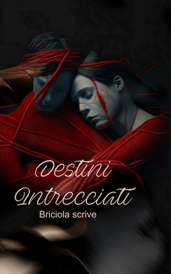 Destini intrecciati [Italian] B0BZFCBYDC Book Cover