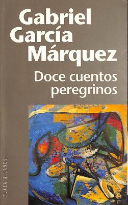 Doce cuentos peregrinos [Spanish] 8401242312 Book Cover