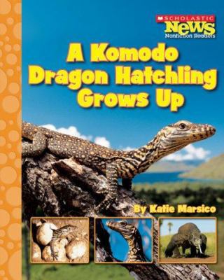 A Komodo Dragon Hatchling Grows Up (Scholastic ... 0531186962 Book Cover