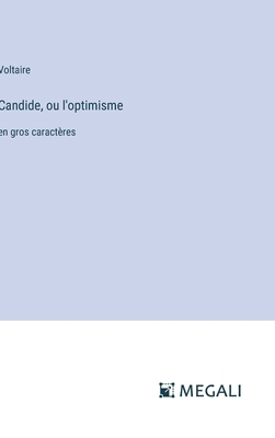 Candide, ou l'optimisme: en gros caractères [French] 3387034091 Book Cover