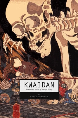 Kwaidan: Stories and Studies of Strange Things 1983504300 Book Cover