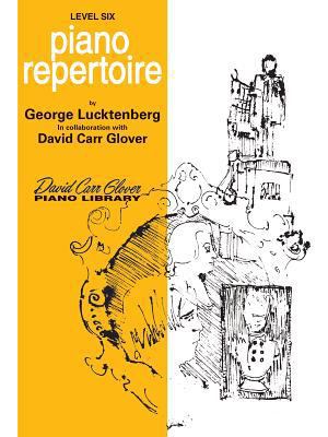Piano Repertoire: Level 6 (David Carr Glover Pi... 0769236820 Book Cover