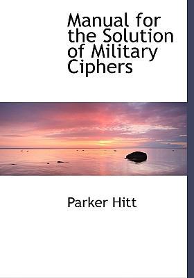 Manual for the Solution of Military Ciphers [Large Print] 0554482312 Book Cover
