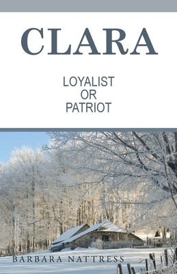 Clara Loyalist or Patriot 1698703473 Book Cover
