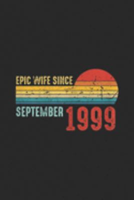 Epic Wife Since september 1999: Epic Wife Since 1999 20th Wedding Anniversary Gift Journal/ Notebook Blank Lined Ruled 6x9 120 Pages