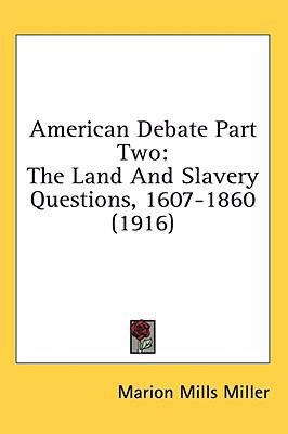 American Debate Part Two: The Land and Slavery ... 1436568048 Book Cover
