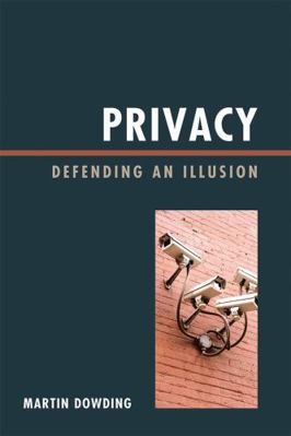Privacy: Defending an Illusion 0810881020 Book Cover