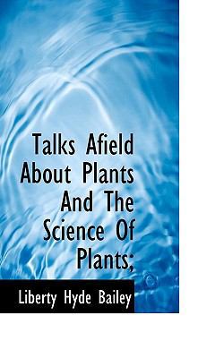 Talks Afield about Plants and the Science of Pl... 1117028305 Book Cover