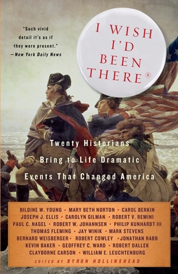 I Wish I'd Been There: Twenty Historians Bring ... 1400096545 Book Cover