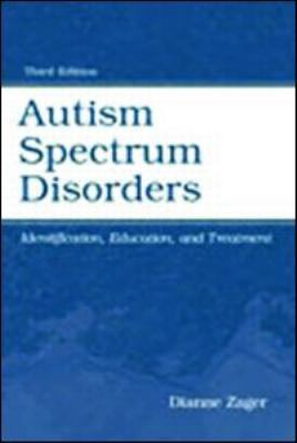 Autism Spectrum Disorders: Identification, Educ... 0805845798 Book Cover