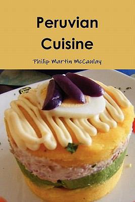 Peruvian Cuisine 0557195438 Book Cover